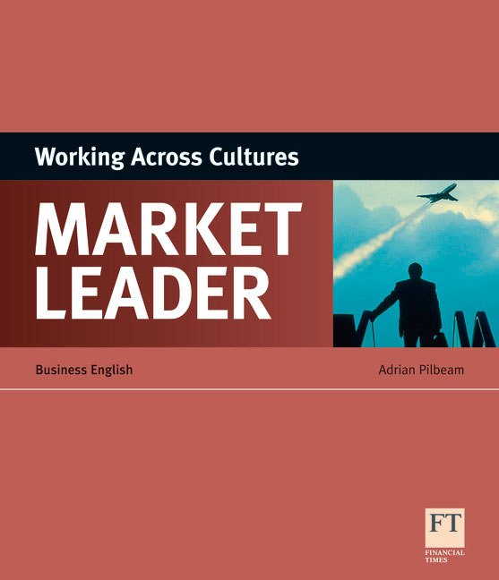 Market Leader: Working Across Cultures: Business English